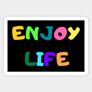 Enjoy Life Magnet